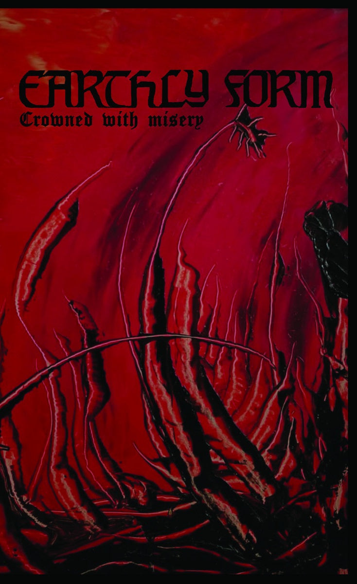 EARTHLY FORM - Crowned with Misery CD