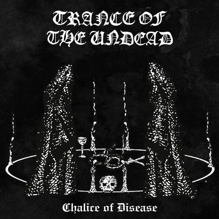 TRANCE OF THE UNDEAD Chalice of Disease LP