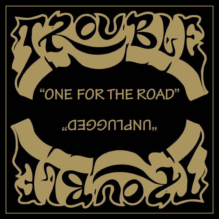 TROUBLE One For the Road Double CD