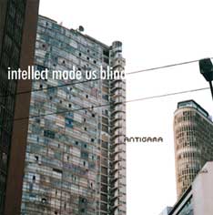 Antigama - Intellect Made Us Blind CD