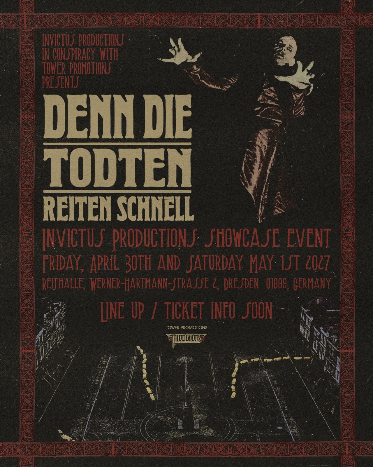 DENN DIE TODTEN REITEN SCHNELL, Dresden April30th/May 1st 2027.