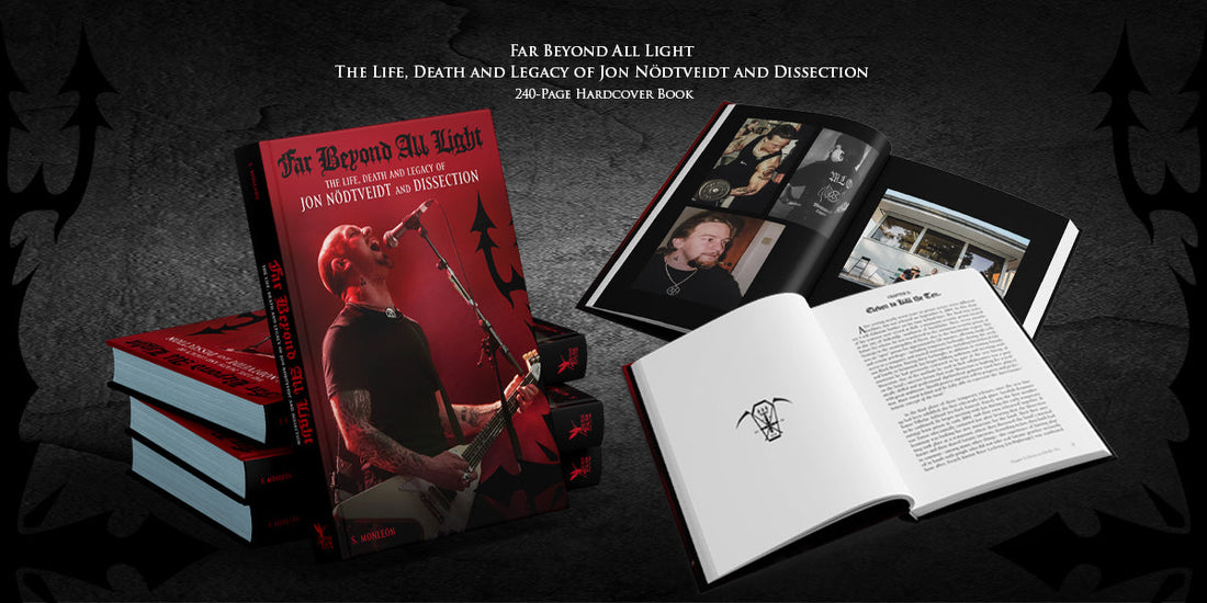 FAR BEYOND ALL LIGHT The Life, Death and Legacy of Jon Nödtveidt Book PRE-ORDER!