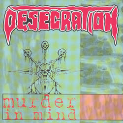 Desecration - Murder In Mind