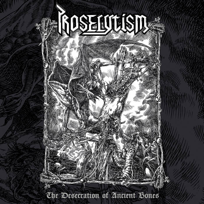 PROSELYTISM The Desecration Of Ancient Bones LP