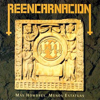 REENCARNACION " MAS HOMBRES MENOS ESTATUAS" CD