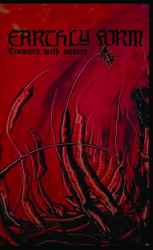 EARTHLY FORM - Crowned with Misery CD