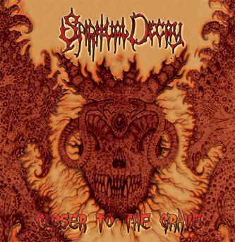 Spiritual Decay - Closer To The Grave