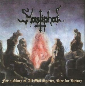 Mastiphal - For a Glory of All Evil Spirits, Rise for Victory CD
