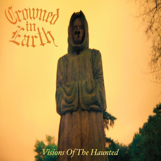 Crowned In Earth - Visions of the Haunted CD