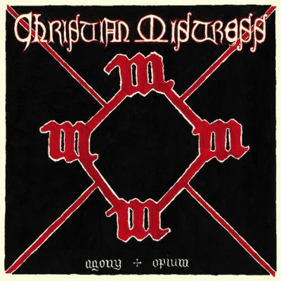 Christian Mistress - Agony & Opium CD