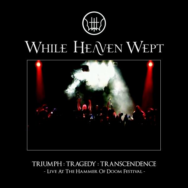 WHILE HEAVEN WEPT Triumph : Tragedy : Transcendence CD+DVD 