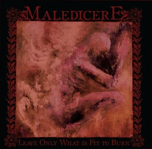 Maledicere – Leave Only What is Fit to Burn