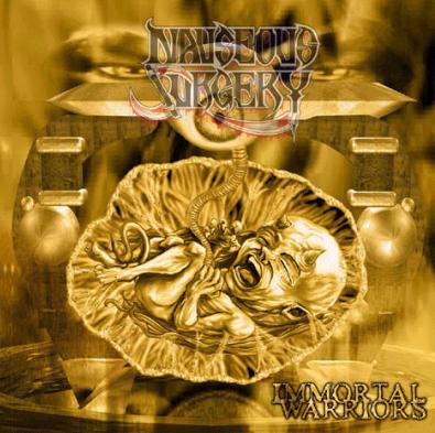 Nauseous Surgery - Immortal Warriors