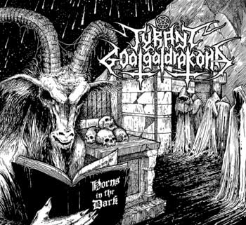 TYRANT GOATGALDRAKONA (HUN) - Horns in the dark CD