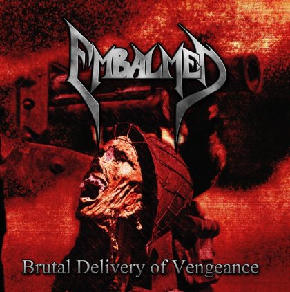 Embalmed - Brutal Delivery of Vengeance CD