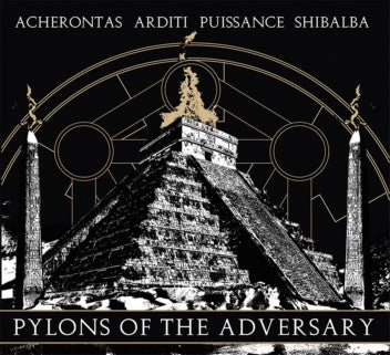 Acherontas / Arditi / Puissance / Shibalba - Pylons of the Adversary - Gatefold LP
