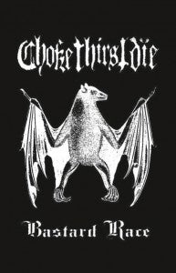 Choke Thirst Die - Bastard Race Cassette