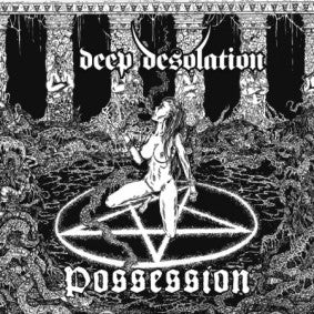 Deep Desolation – Possession