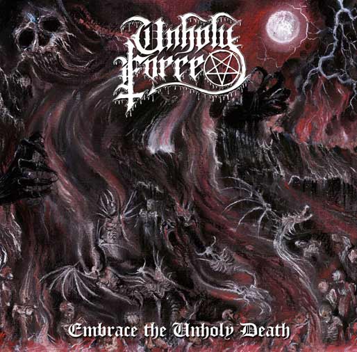 Unholy Force  (Chl) - Embrace The Unholy Death – CD