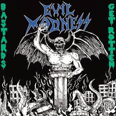 Evil Madness - Bastards Get Rotten CD