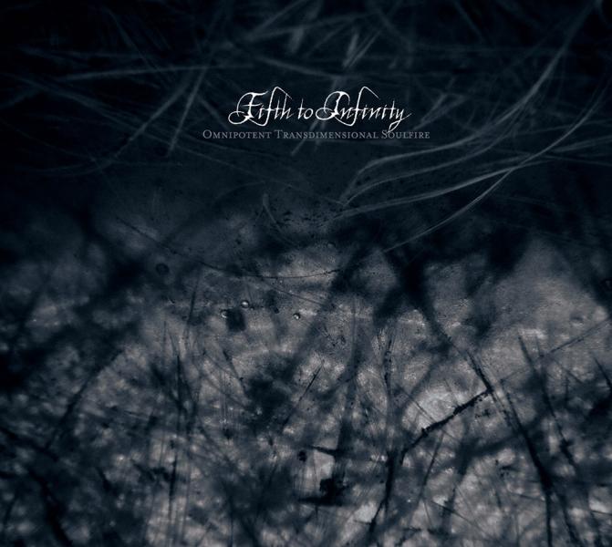 Fifth to Infinity - Omnipotent Transdimensional Soulfire CD