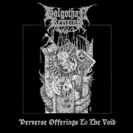 GOLGOTHAN REMAINS (Aus) Perverse Offerings to the Void CD