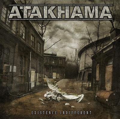Atakhama – Existence Indifferet