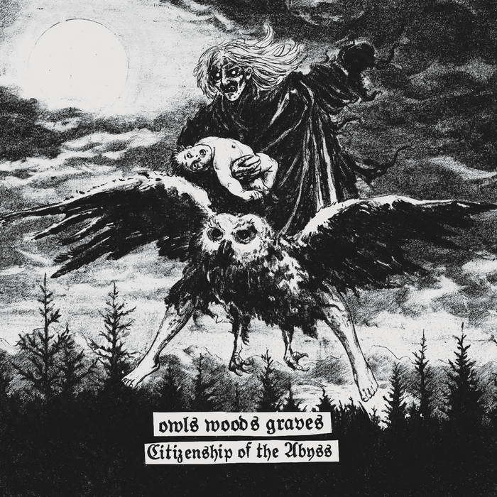 OWLS WOODS GRAVES - Citizenship of the Abyss CD