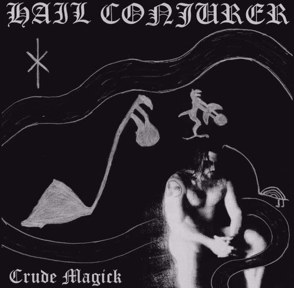 HAIL CONJURER Crude Magick DLP