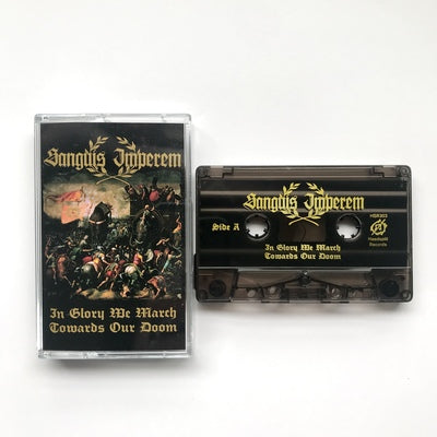Sanguis Imperem - "In Glory We March Towards Our Doom Cassette