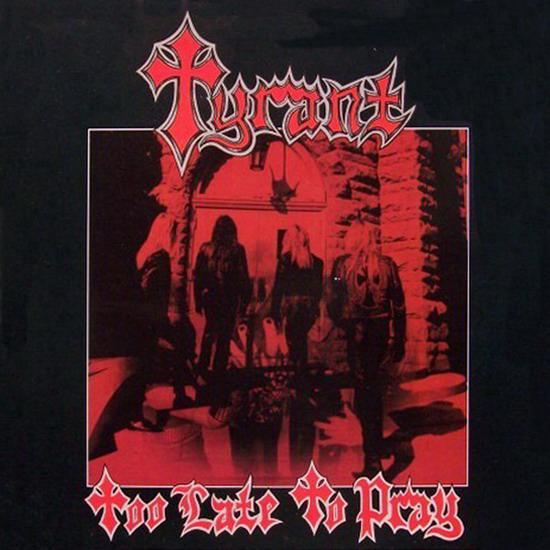 TYRANT - Too Late To Pray (DIGIPAK CD - Gold Disc)