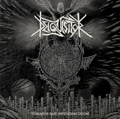 DEIQUISITOR Towards Our Impending Doom LP