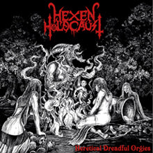 Hexen Holocaust - Heretical Dreadful Orgies MCD