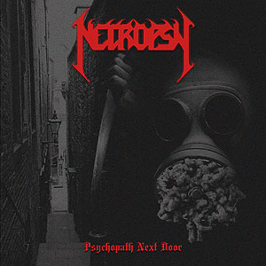 Necropsy - Psychopath Next Door CD