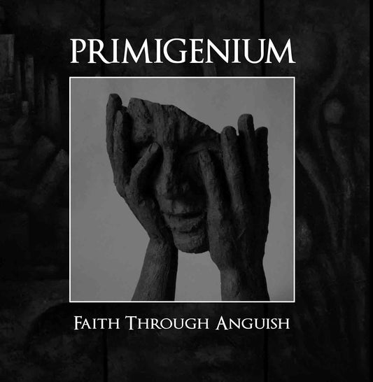 Primigenium - Faith Through Anguish CD