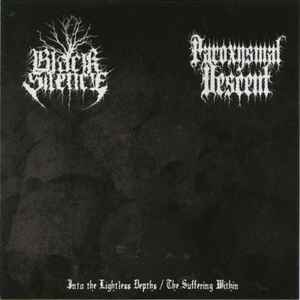 Black Silence / ParoxBlack Silence  / Paroxysmal Descent ‎'Into The Lightless Depths / The Suffering Within' CD