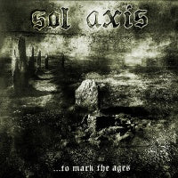 Sol Axis - To Mark The Ages CD
