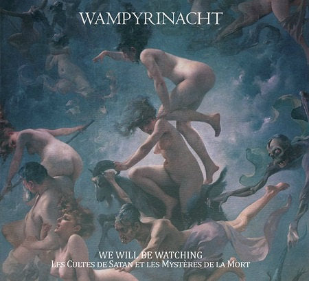 WAMPYRINACHT We Will Be Watching: Les Cultes de Satan et les Mystères de la Mort CD